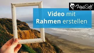 Anleitung Video Mit Rahmen Versehen Youtube