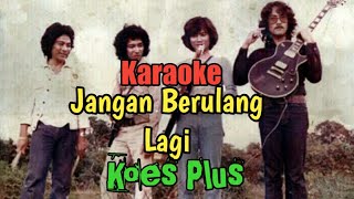 Jangan Berulang Lagi (Koes Plus) karaoke, lirik, no vocal |  Wisnu Himawan