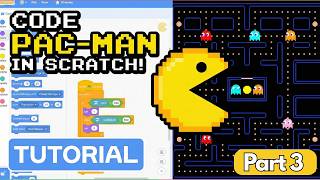 How To Code A Pac-Man Game in Scratch - Part 3