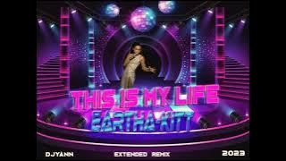 EARTHA KITT   THIS IS MY LIFE  DJ YANN EXTENDED REMIX  2023