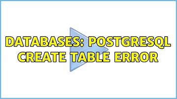 Databases: PostgreSQL CREATE TABLE error (2 Solutions!!)