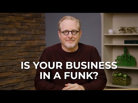 Here's How to Get Your Business Out of a Funk