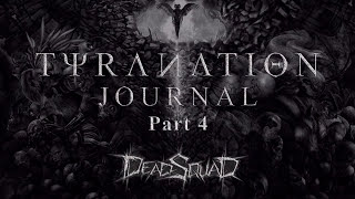 DeadSquad - Tyranation Journal Part 4