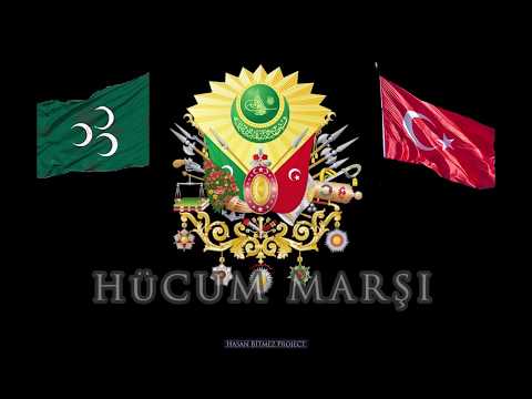 Hücum Marşı - Osmanlı İmparatorluğu Savaş Marşı