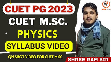 CUET MSc Physics Syllabus Discussion ।। CUET PG Physics Full Syllabus 2023 ।। Best Guidance Video