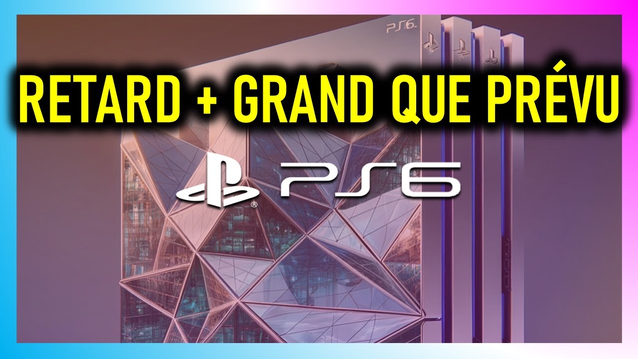 🔥 PLAYSTATION 6 REPOUSSÉE PLUS LONGTEMPS QUE PRÉVU ?