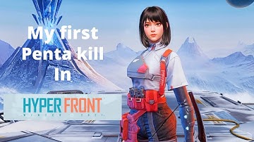 My first Penta Kill in Hyper Front