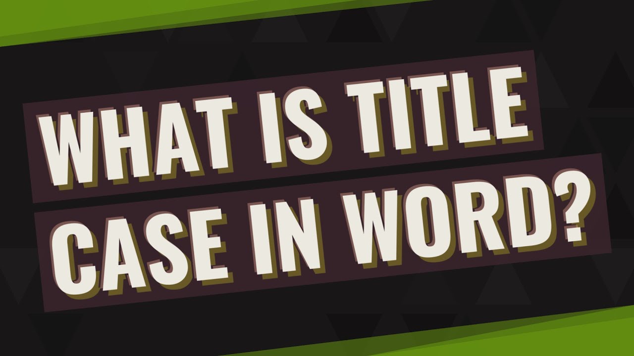 What Is Title Case In Word?