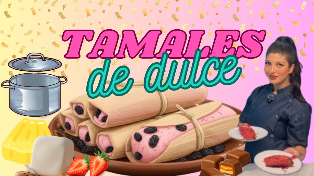 TAMALES DE DULCE!!!🫔🍓