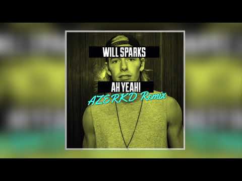 Will Sparks - Ah Yeah! (Azerkd Remix)
