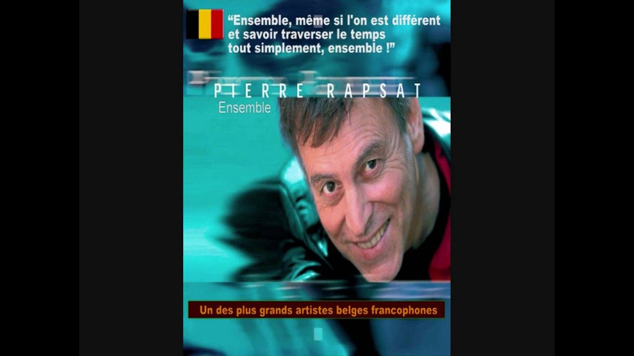 Watch ENSEMBLE - Pierre Rapsat on YouTube Watch ENSEMBLE - Pierre Rapsat on YouTube