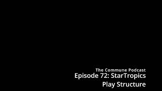 StarTropics - The Commune Podcast - Episode 72