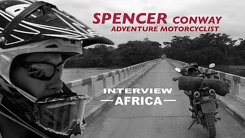 Spencer Conway - Adventure Motorcyclist - Intervie...