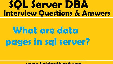 What are data pages in sql server | SQL Server DBA Interview Questions & Interview