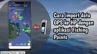 Cara import data gps ke aplikasi fishing point screenshot 5