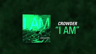 Crowder   I Am Lyric Video 1