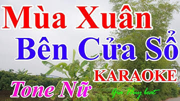 Karaoke Mùa Xuân Bên Cửa Sổ  Tone nữ  Nhạc Sống   gia huy beat