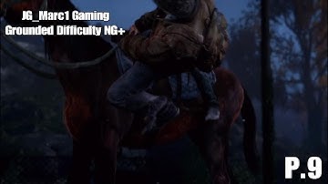 The Last of Us Remastered Grounded Difficulty NG+ Walkthrough Part 9 (No Commentary)
