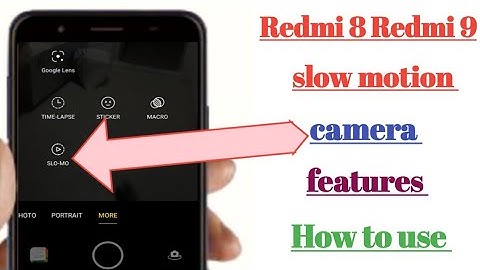 Redmi 8, Redmi 9 slow motion camera features how to use