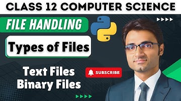 File Handling in Python | Types of files | Text files | Binary Files | Class 12 Computer Science