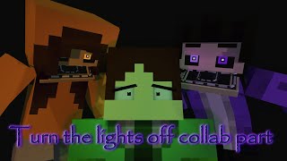 (Mine-imator animation) [Fnaf] Turn the lights off collab part