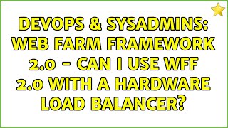 Celebrity DevOps & SysAdmins: web farm framework 2.0 - can I use WFF 2.0 with a hardware load balancer? Profile