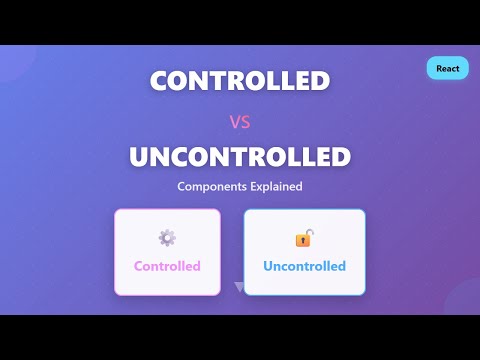 React Controlled vs Uncontrolled Components: Explained for Beginners!