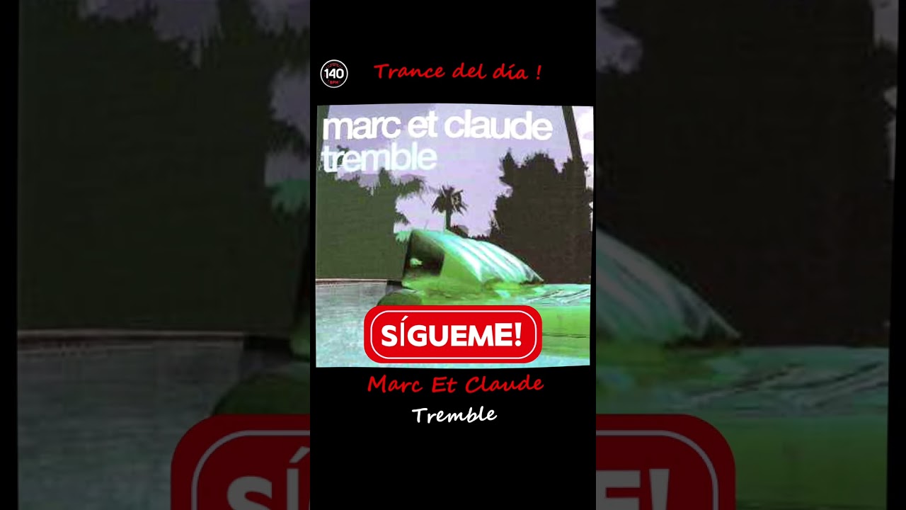MARC ET CLAUDE - TREMBLE. El clásico Trance que te hará temblar de emoción este viernes!