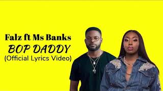 Falz & Ms Banks - Bop Daddy lyrics