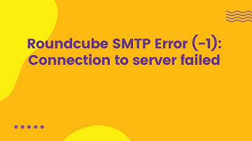 Roundcube SMTP Error (-1): Connection to server failed