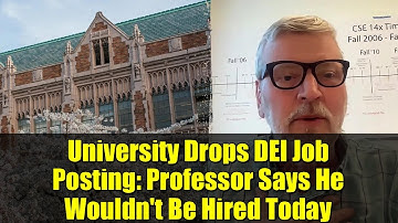University Drops DEI Job Posting: Professor Says He Wouldn