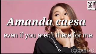 Lirik Lagu Even If You Aren't There For Me - Amanda Caesa