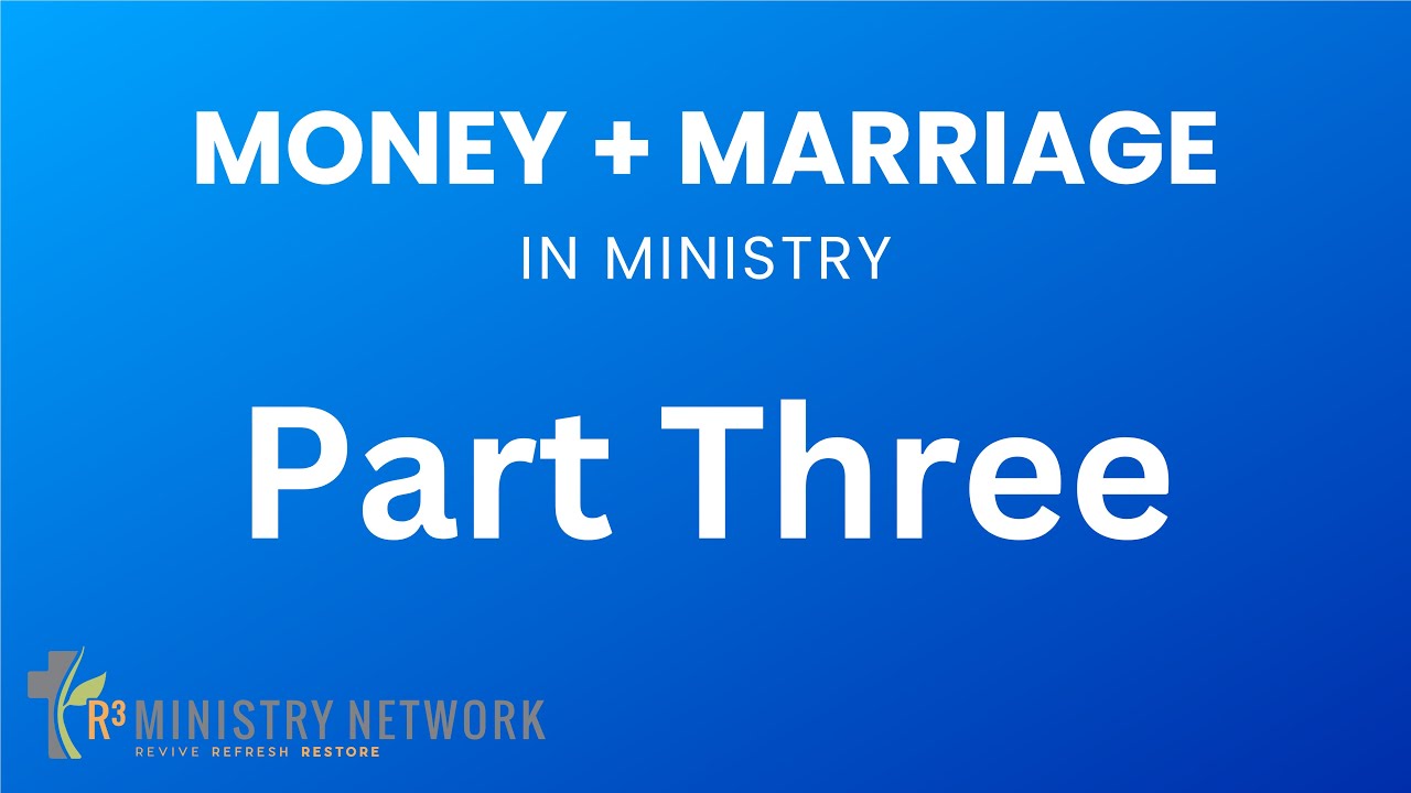 Money & Marriage in Ministry | Part 3 | Church Finance & Administration