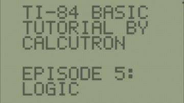 TI-BASIC For Beginners E05: Logic