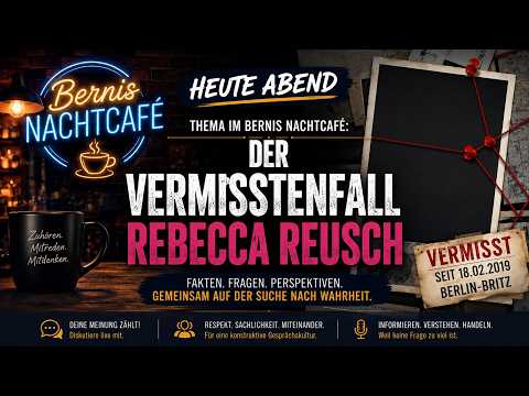 Heute Thema im Nacht Café: Der Vermisstenfall Rebecca Reusch