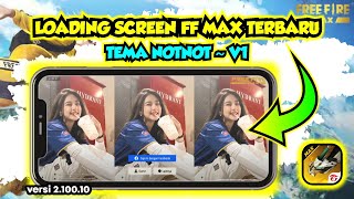 PASANG LOADING SCREEN FF MAX TEMA NOTNOT V1