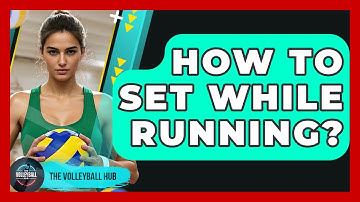 How To Set While Running? - The Volleyball Hub