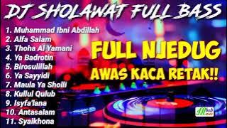 DJ SHOLAWAT FULL BASS || FULL NJEDUG || AWAS KACA RETAK!!!
