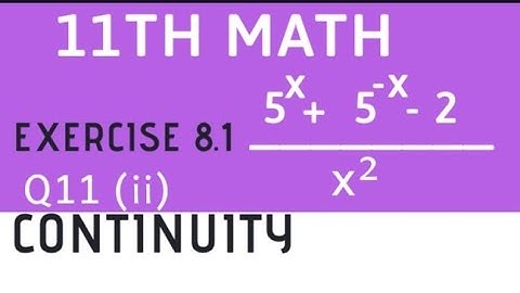 11th math exercise 8.1 Q11 (ii) continuity