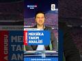 Meksika Takım Analizi - 2026 Dünya Kupası