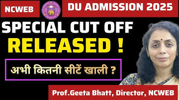 DU Admission 2025:Special Cut Off For NCWEB BA/B.Com Released ll जो चूक गए थे उनके लिए Last Chance