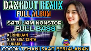 Nonstop Satu Jam Dangdut Remix  Bass 2026   Album Dangdut Remix Pilihan Viral Tiktok 