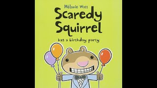 Read Aloud: Scaredy Squirrel Has a Birthday Party by Melanie Watt