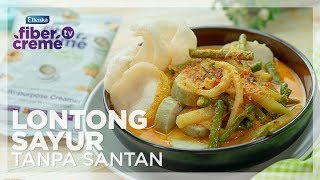Resep Lebaran FiberCreme TV - Menu Lebaran Tanpa Santan - Lontong Sayur Tanpa Santan