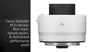 Canon Extender RF2x Review: Real reach, honest results, & field