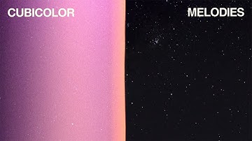 Cubicolor - Melodies