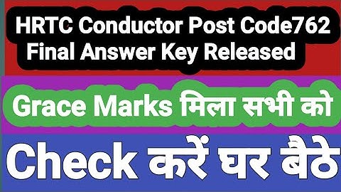 HRTC Conductor final answer key 2021 I Total grace marks for HRTC Conductor Post Code-762 Candidate