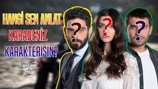 HANGİ SEN ANLAT KARADENİZ KARAKTERİSİN?- KİŞİLİK TESTİ Resimi