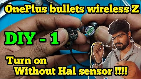 "How to Turn On manually"  Without Hal sensor ? || OnePlus wireless Z [ DIY - 1 ]