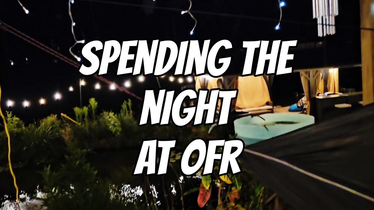 Spending the Night at OFR 
